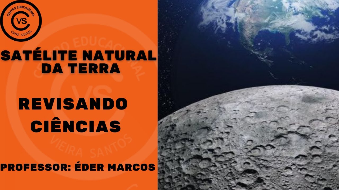 REVISANDO - SATÉLITE NATURAL DA TERRA - YouTube