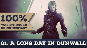 Dishonored 2 Emily/High Chaos 100% Walkthrough (Very Hard,All Collectibles) 01 A LONG DAY IN DUNWALL
