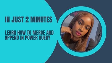 Append and Merge in Power Query in 2 Minutes