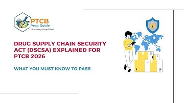 Drug Supply Chain Security Act DSCSA Explained for PTCB 2026 — What You MUST Know to Pass