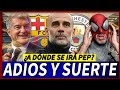 NOTICIÓN😱¡GUARDIOLA DEJARÁ EL MAN.CITY a FINAL de TEMPORADA! ¿CUÁL SERÁ SU NUEVO DESTINO?