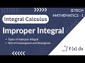 Improper Integral |Types of Improper Integral |Convergence and Divergence| Engineering Mathematics1