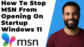 How To Stop MSN From Opening On Startup Windows 11 (Easy Guide)
