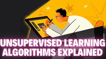 What Are Unsupervised Learning Algorithms? In-Depth Analysis of Algorithms in Data Science & AI
