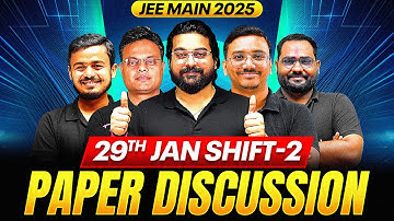 JEE Main 2025 (First Attempt) LIVE Paper Discussion 🔥 | Shift 2 - 29 Jan