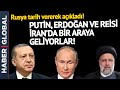 Erdoğan, Putin ve Reisi Bir Araya Geliyorlar! İşte Masadaki Konular