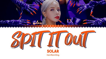 Solar (솔라) - Spit It Out (뱉어) Lyrics [Han/Rom/Eng]