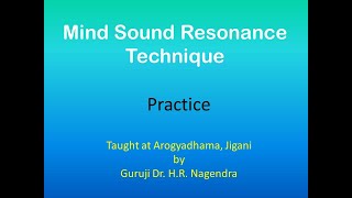 MSRT - Mind Sound Resonance Technique - Practice