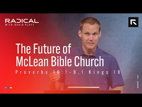 The Future of McLean Bible Church || David Platt