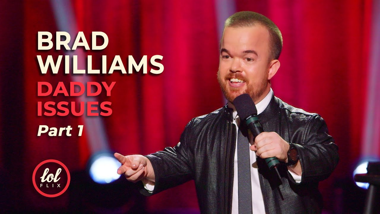 Brad Williams Daddy Issues Part 1 LOLflix