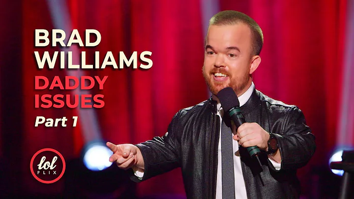 Brad Williams Daddy Issues  Part 1 | LOLflix