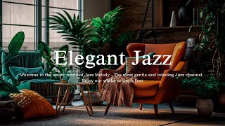 Elegant Jazz | Relaxing with Smooth Background Music and Elegant Jazz Piano for Work, Study