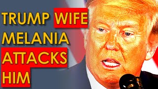 Trump Wife HATES HIM for putting her LIFE at RISK