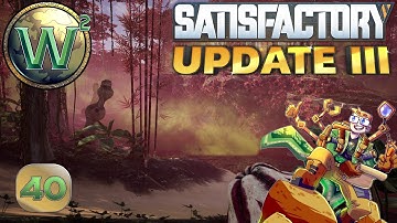 Satisfactory Update 3, Episode 40: Setting up Red Forest Station and Exploring - Let