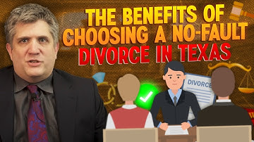The Benefits of Choosing a No Fault Divorce in Texas