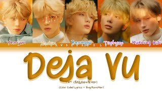 TXT 'Deja Vu' Lyrics (투모로우바이투게더 'Deja Vu' 가사) [Color Coded Lyrics - Eng\/Rom\/Han]