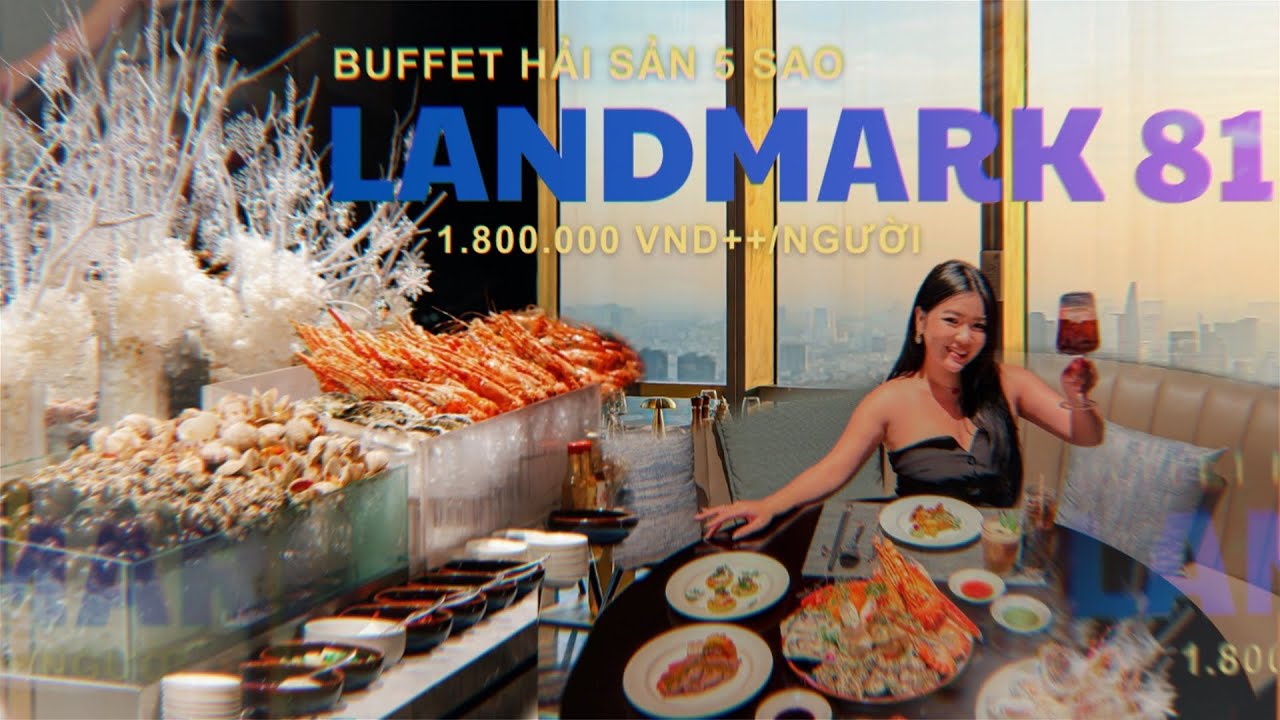 REVIEW BUFFET HẢI SẢN 5 SAO CAO NHẤT VIỆT NAM VINPEARL LANDMARK 81, CHÂN CUA TUYẾT, GAN NGỖNG,...