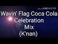 Wavin' Flag Coca Cola Celebration Mix (K'nan)(Lyrics)