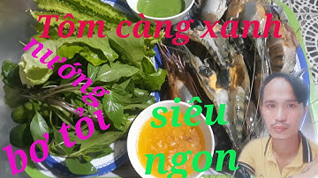 tôm càng xanh nướng bơ tỏi quá hấp dẫn(tâp10)