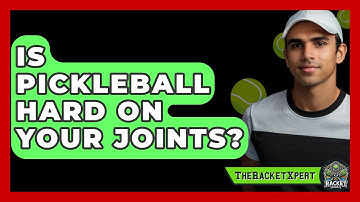 Is Pickleball Hard On Your Joints? - The Racket Xpert