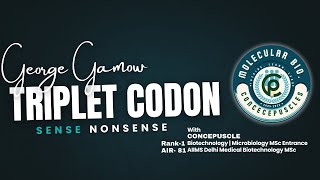 George Gamow Genetic Code | Molecular Biology | Target IIT JAM | CSIR NET | CUET (PG) | GAT-B