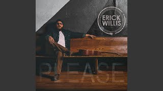 Video thumbnail of "Erick Willis - Please"