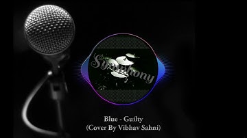 Thumbnail of Blue - Guilty (Sung By Vibhav Sahni)