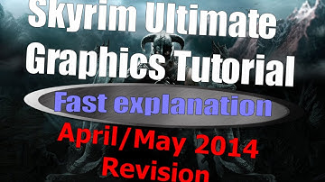 Skyrim Ultimate Graphics Tutorial 