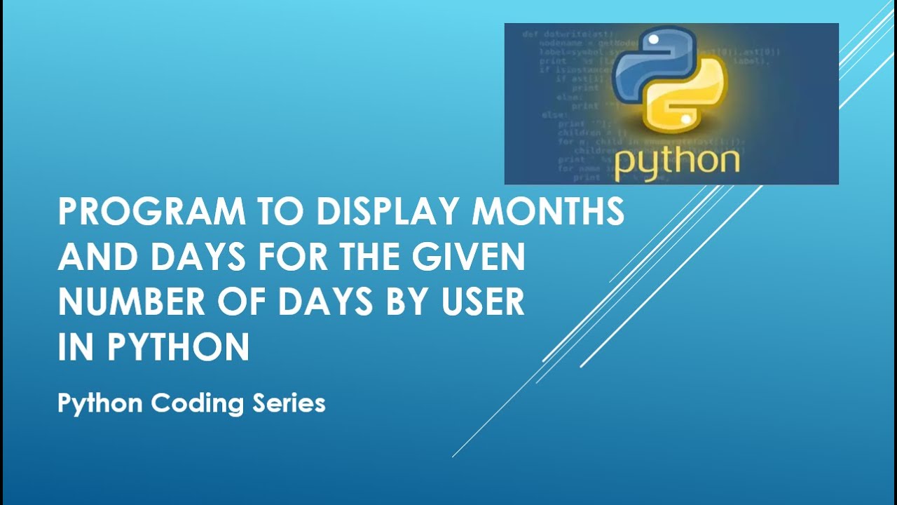 Program to display months and days for the given number of days by the ...