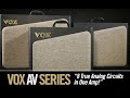 The VOX AV Series &ndash; 8 True Analog Circuits in One Amp!