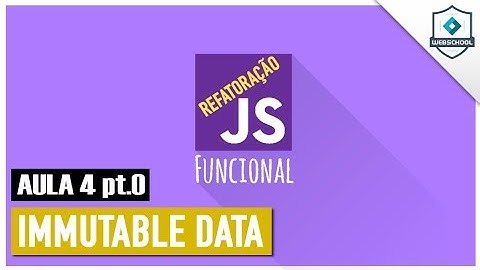 Curso Refatoração para JS Funcional - aula 04 - 00/01