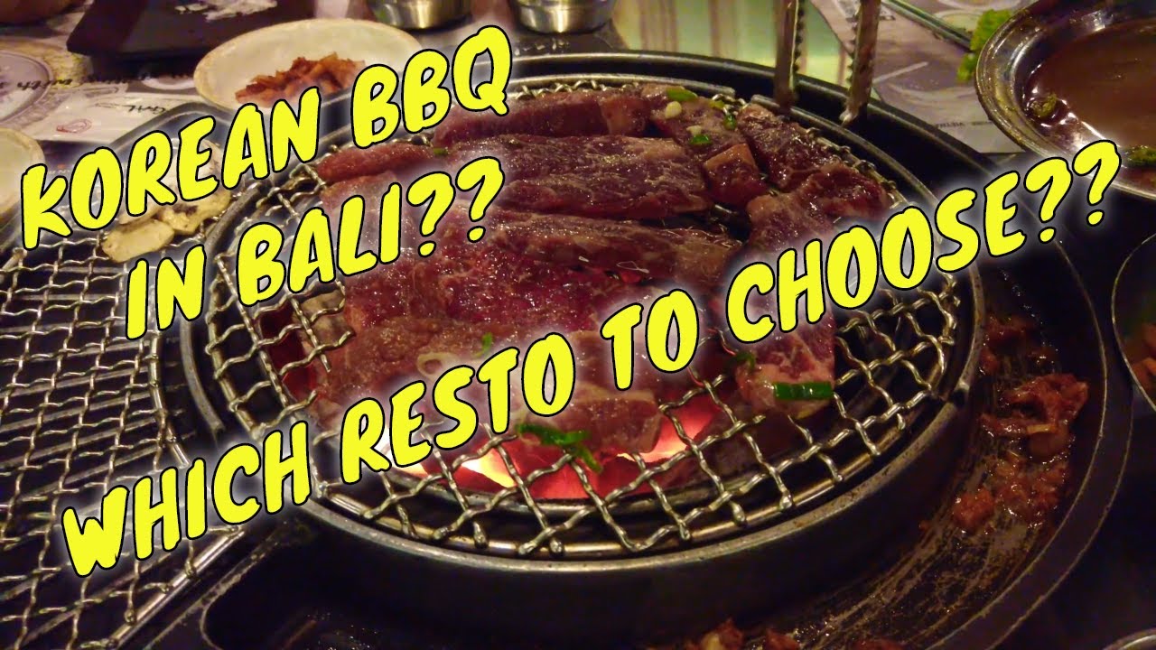 WHERE TO EAT IN JIMBARAN -KOREAN BBQ IN BALI, WHICH RESTO I CHOOSE