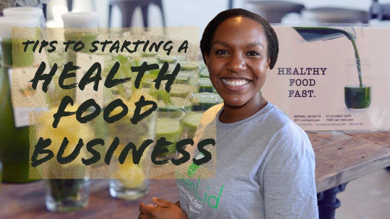 Tips for Starting a Health Food Business YouTube