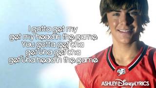 High School Musical - Get'cha Head In The Game (lyrics) HD