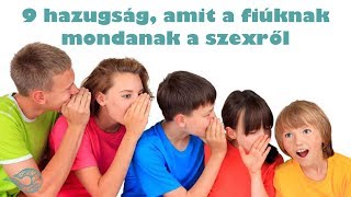 9 hazugság, amit a fiúknak mondanak a szexről | hormonmentes