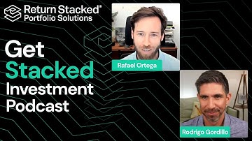 Rafael Ortega: Using Return Stacking To Build an All-Terrain Portfolio