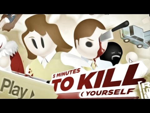 5 Minutes to Kill / Как убить себя за 5 минут? Ответ тут!