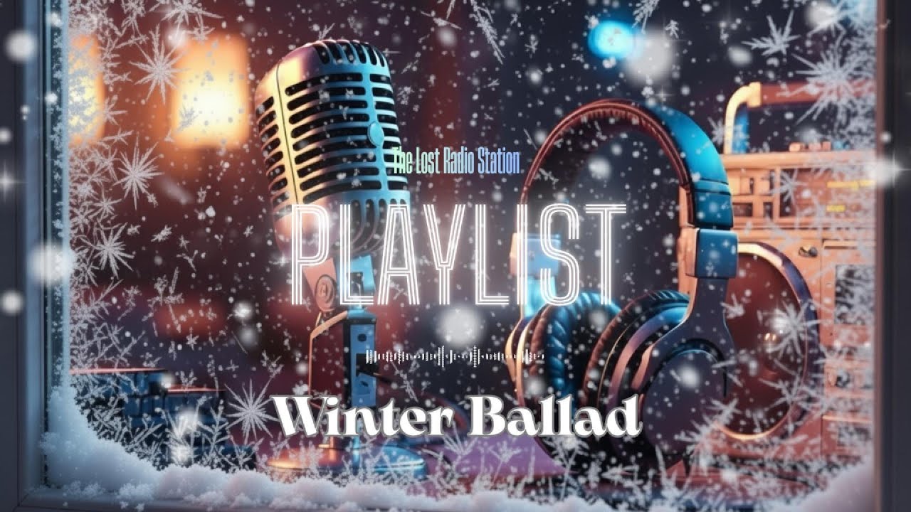 Playlist | Winter Ballad | The Lost Radio Station 📻
