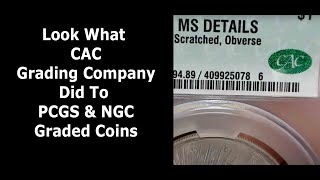 Look What Cac Grading Company Did To Pcgs Ngc Graded Coins