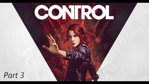 Control Walkthrough Gameplay Part 3 (PC - 1080P 60FPS Raytracing ON) - No Commentary