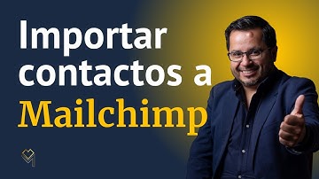 Importar contactos a MailChimp desde un archivo CSV o Excel