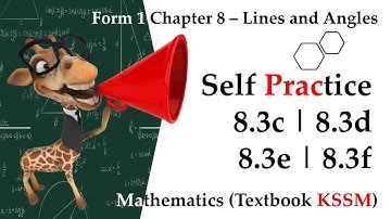 KSSM Form 1 Mathematics Chapter 8 | Self Practice 8.3c, 8.3d, 8.3e, 8.3f | Lines and Angles