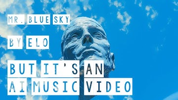 Mr. Blue Sky by Electric Light Orchestra - but it’s an A.I. Generated music video