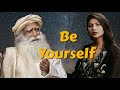 Sadhguru - Be Yourself | Inspirational  life lessons | #sadhguru unique #short