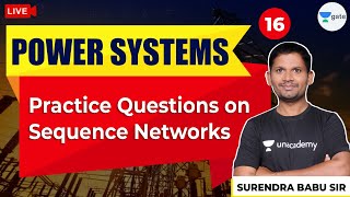 Practice Questions on Sequence Networks | Lec - 16 | Power Systems | GATE/ESE Exams | Surendra Sir