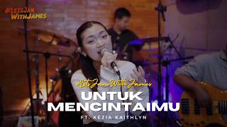 UNTUK MENCINTAIMU (cover) - #LetsJamWithJames