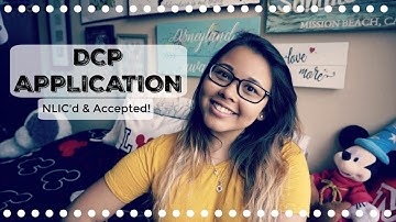 MY DCP APPLICATION PROCESS | Being Waitlisted, NLIC