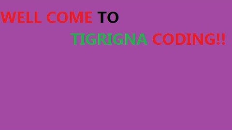 Introduction and welcome to our School of Tigrigna online Video Tutorial.