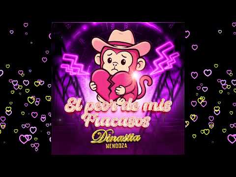 El Peor de mis fracasos - Grupo Dinastia Mendoza