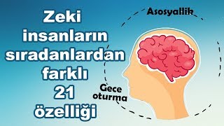 ZEKİ İNSANLARIN 21 Ortak Özelliği